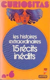 Les histoires extraordinaires. 15 Récits inédits - Collectif