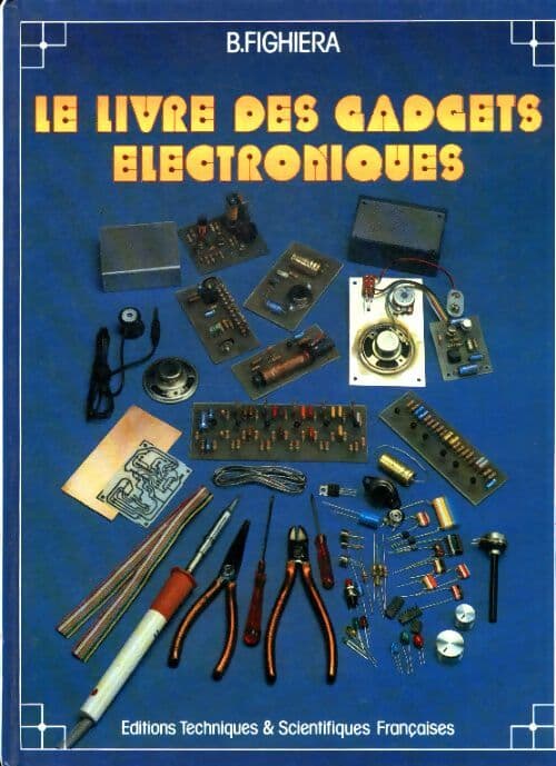 Le livre des gadgets électroniques - Bernard Fighiera